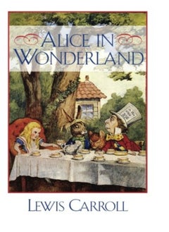 Buy Alice In Wonderland by Lewis Carroll (Christ Church College, Oxford) Paperback in UAE