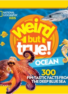 Buy Weird But True Ocean : 300 Fin-Tastic Facts from the Deep Blue Sea in Saudi Arabia