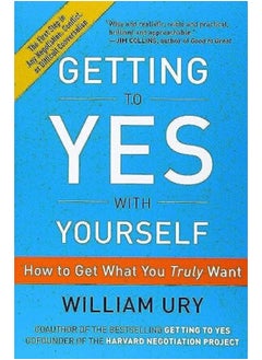 اشتري Getting To Yes With Yourself How To Get What You Truly Want By Ury, William Paperback في الامارات