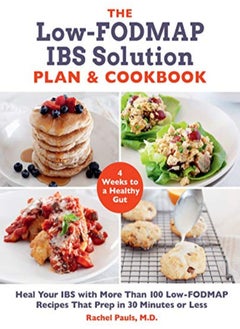 اشتري The Lowfodmap Ibs Solution Plan And Cookbook Heal Your Ibs With More Than 100 Lowfodmap Recipes T by Pauls, Dr. Rachel Paperback في الامارات