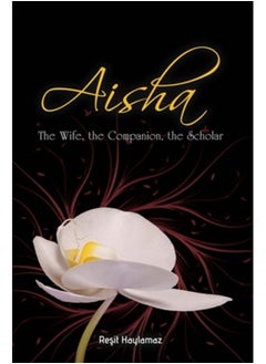 اشتري Aisha : The Wife, The Companion, The Scholar في السعودية