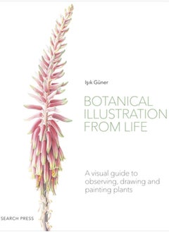 اشتري Botanical Illustration from Life : A Visual Guide to Observing, Drawing and Painting Plants في السعودية