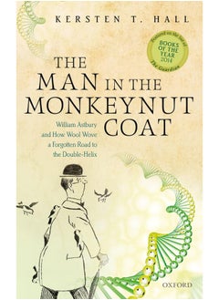 اشتري The Man in the Monkeynut Coat: William Astbury and How Wool Wove a Forgotten Road في الامارات