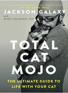 Buy Total Cat Mojo: The Ultimate Guide to Life with Your Cat in UAE