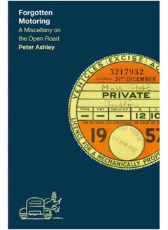 اشتري Forgotten Motoring : A Miscellany on the Open Road في الامارات