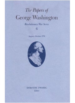 اشتري The Papers of George Washington v.6; 13 August-20 October, 1776;13 August-20 October, 1776 في الامارات