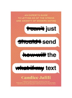 Buy Just Send the Text: An Expert's Guide to Letting Go of the Stress and Anxiety of Modern Dating Paperback in UAE