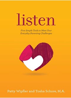 اشتري Listen Five Simple Tools To Meet Your Everyday Parenting Challenges by Wipfler, Patty - Schore, Tosha Paperback في الامارات