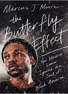 اشتري The Butterfly Effect How Kendrick Lamar Ignited The Soul Of Black America by Moore, Marcus J Paperback في الامارات