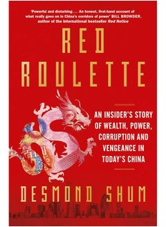 اشتري Red Roulette: An Insider's Story of Wealth, Power, Corruption and Vengeance in Today's China في الامارات