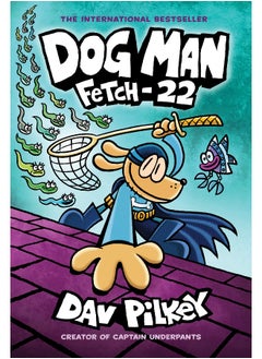 اشتري Dog Man: Fetch-22: A Graphic Novel (Dog Man #8): >From the Creator of Captain Underpants في الامارات