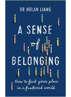 Buy A Sense of Belonging: How to find your place in a fractured world in UAE