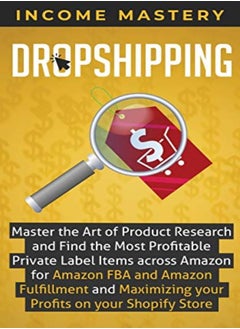 Buy Dropshipping Master The Art Of Product Research And Find The Most Profitable Private Label Items Ac in UAE