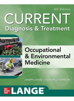 اشتري Current Diagnosis & Treatment Occupational & Environmental Medicine, 6th Edition في الامارات