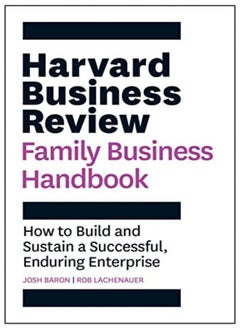 Buy Harvard Business Review Family Business Handbook How To Build And Sustain A Successful Enduring En by Baron, Josh - Lachenauer, Rob Paperback in UAE