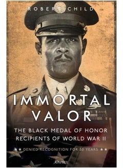 اشتري Immortal Valor : The Black Medal of Honor Recipients of World War II في السعودية