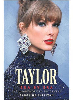 اشتري Taylor Swift: Era by Era: The Unauthorized Biography في الامارات