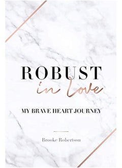 اشتري Robust in Love : My Brave Heart Journey في السعودية