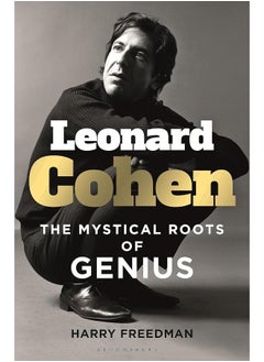 Buy Leonard Cohen: The Mystical Roots of Genius in UAE