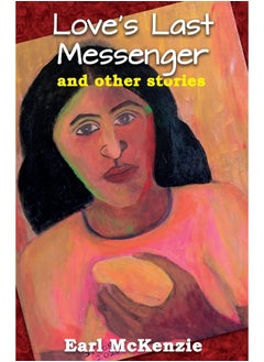 Buy Love's Last Messenger And Other Stories in UAE