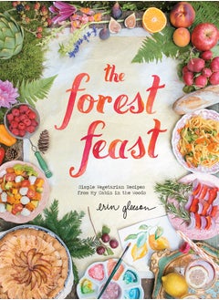 Buy Forest Feast: Simple Vegetarian Recipes from My Cabin in the Woods in UAE