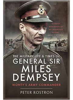 Buy The Military Life and Times of General Sir Miles Dempsey : Monty's Army Commander in Saudi Arabia