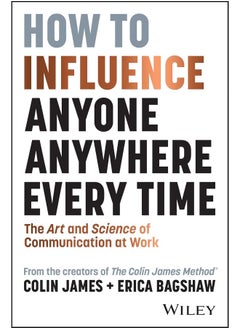 Buy How to Influence Anyone, Anywhere, Every Time: The Art and Science of Communication at Work in UAE