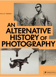 Buy An Alternative History of Photography in Saudi Arabia