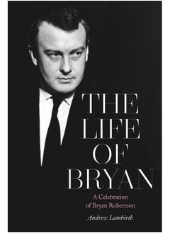 Buy The Life of Bryan: A Celebration of Bryan Robertson in UAE