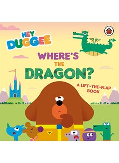 Buy Hey Duggee Wheres The Dragon? A Lifttheflap Book in UAE