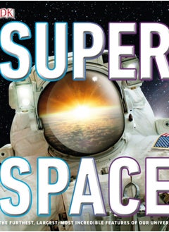 اشتري Super Space : The furthest, largest, most incredible features of our universe في السعودية