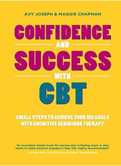 Buy Confidence and Success with CBT: Small Steps to Achieve Your Big Goals with Cognitive Behaviour Ther in UAE