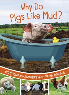 اشتري Why Do Pigs Like Mud? : Questions and Answers About Farm Animals في السعودية