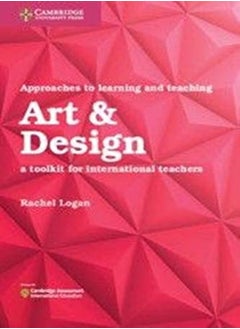 اشتري Approaches To Learning And Teaching Art & Design: A Toolkit For International Teachers في الامارات