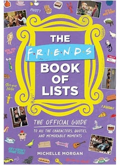 اشتري Friends Book Of Lists The Official Guide To All The Characters Quotes And Memorable Moments في الامارات