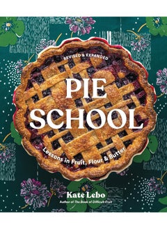 اشتري Pie School: Lessons in Fruit, Flour & Butter في الامارات