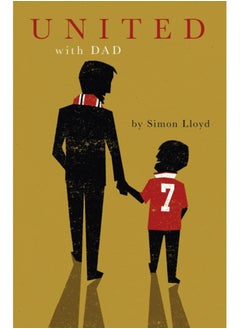 اشتري United with Dad : Fatherhood, Football Fandom and Memories of Manchester United في السعودية