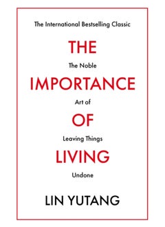 Buy The Importance of Living : The Noble Art of Leaving Things Undone in Saudi Arabia