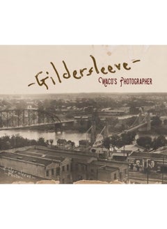 اشتري Gildersleeve : Waco's Photographer في الامارات