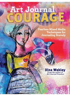 Buy Art Journal Courage: Fearless Mixed Media Techniques for Journaling Bravely in UAE