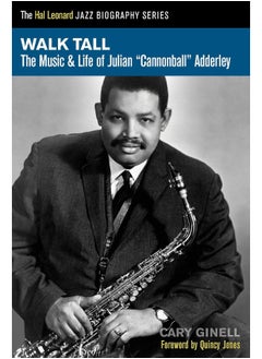 Buy Walk Tall: The Music and Life of Julian Cannonball Adderley in UAE