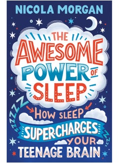 اشتري The Awesome Power of Sleep : How Sleep Super-Charges Your Teenage Brain في السعودية