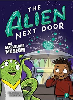 Buy The Alien Next Door 9 The Marvelous Museum by Newton, A I - Brown, Alan Hardcover in UAE