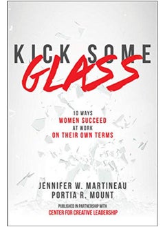 اشتري Kick Some Glass:10 Ways Women Succeed At Work On Their Own Terms في مصر