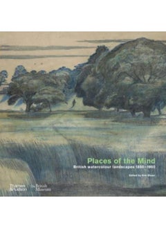 Buy Places of the Mind (British Museum) : British watercolour landscapes 1850-1950 in UAE