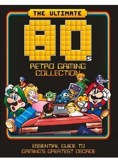 Buy The Ultimate 80's Retro Gaming Collection: Essential Guide to Gaming's Greatest Decade in UAE