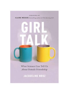 Buy Girl Talk: What Science Can Tell Us About Female Friendship Paperback in UAE