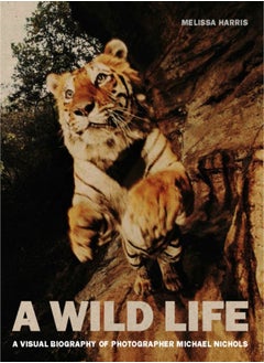 Buy A Wild Life : A Visual Biography of Photographer Michael Nichols in UAE