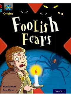 Buy Project X Origins: Dark Red+ Book band, Oxford Level 19: Fears and Frights: Foolish Fears in UAE