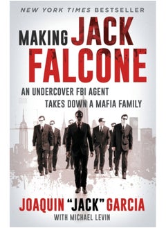 اشتري Making Jack Falcone : An Undercover FBI Agent Takes Down a Mafia Family في السعودية